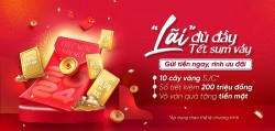 Nhận ngay 10 cây vàng SJC khi gửi tiền tại VietinBank