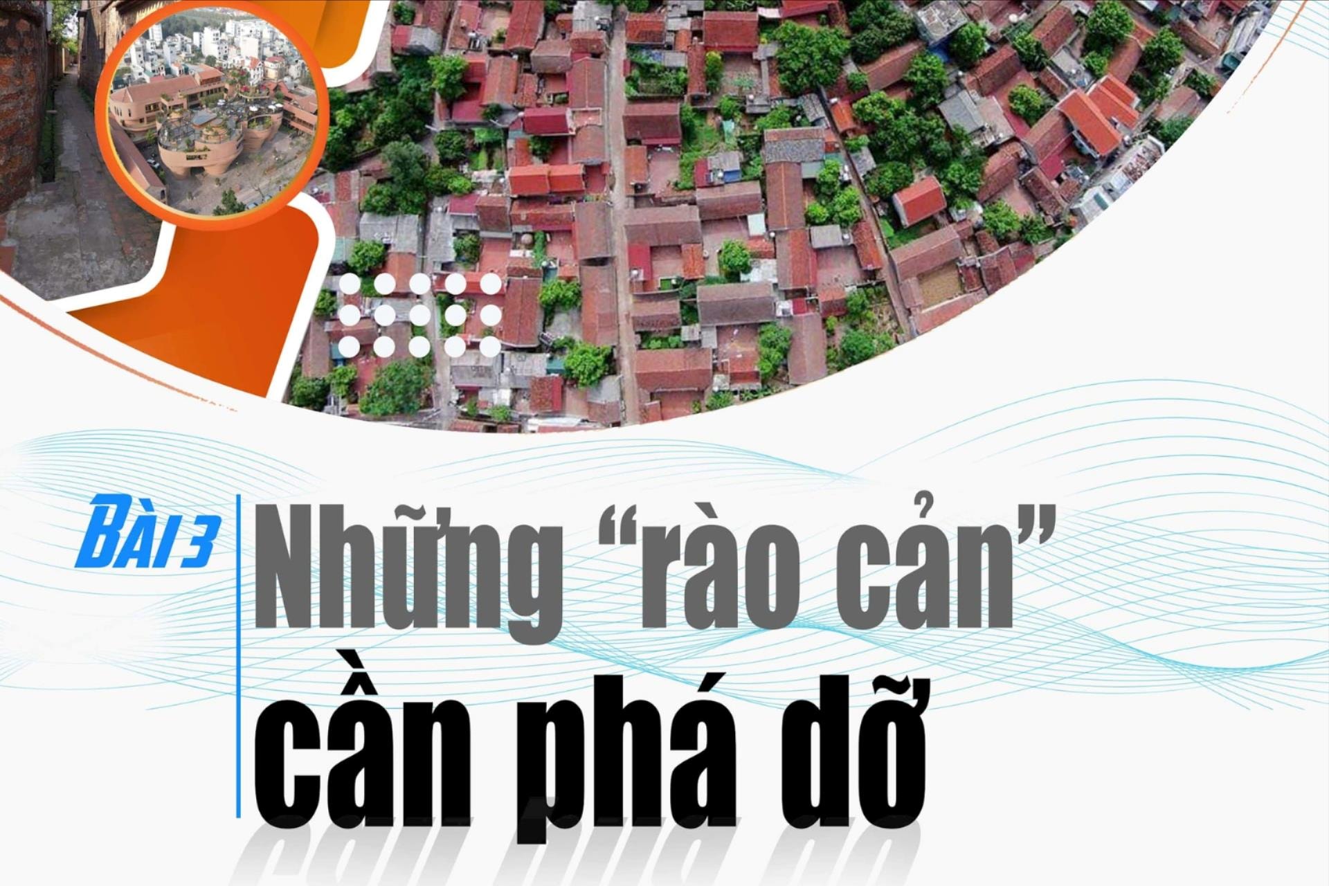 Bài 3: Những “rào cản” cần phá dỡ