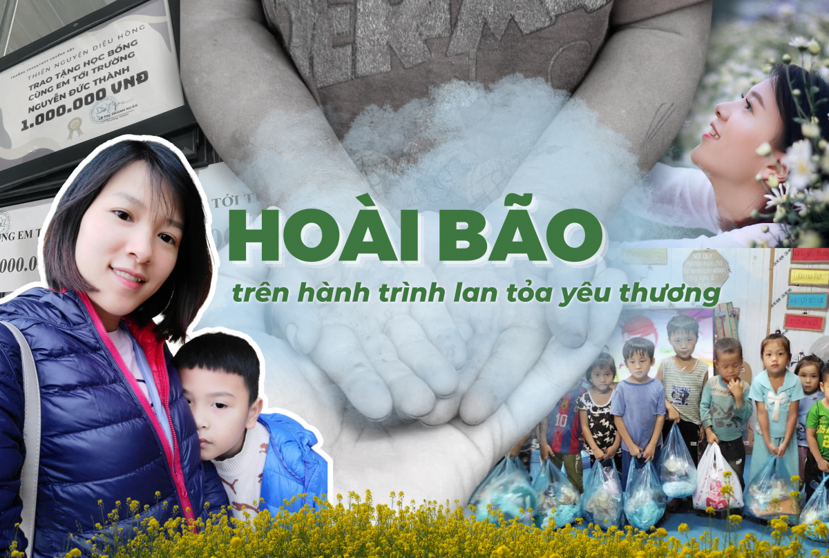 Hoài bão trên hành trình lan tỏa yêu thương