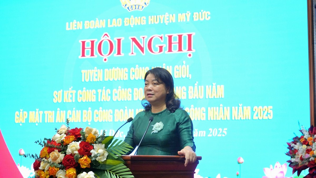 LĐLĐ huyện Mỹ Đức: Tuyên dương Công nhân giỏi, sơ kết công tác công đoàn 6 tháng đầu năm 2025