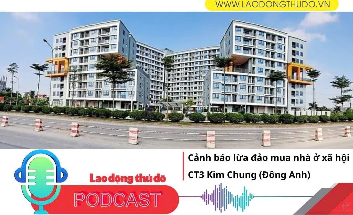 Điểm những tin nổi bật sáng ngày 8/6/2025: Cảnh báo lừa đảo mua nhà ở xã hội CT3 Kim Chung (Đông Anh)