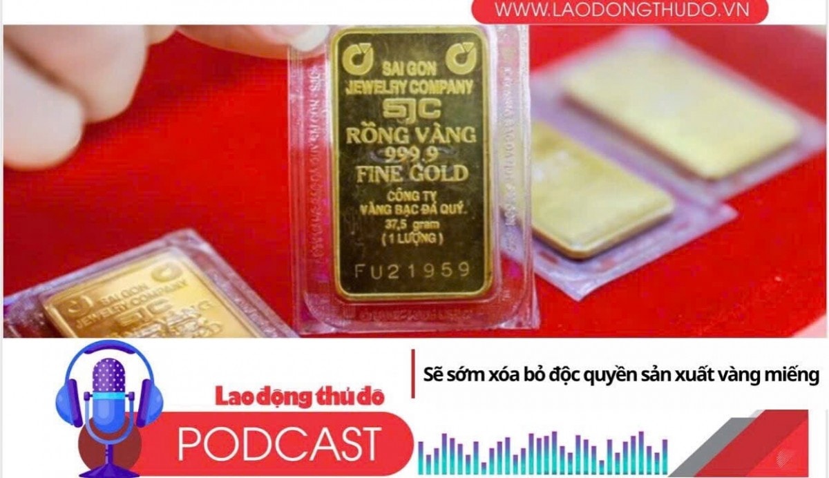Điểm những tin nổi bật sáng ngày 12/6/2025: Sẽ sớm xóa bỏ độc quyền sản xuất vàng miếng