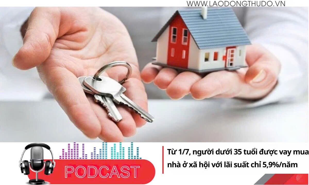 Từ 1/7, người dưới 35 tuổi được vay mua nhà ở xã hội với lãi suất chỉ 5,9%/năm