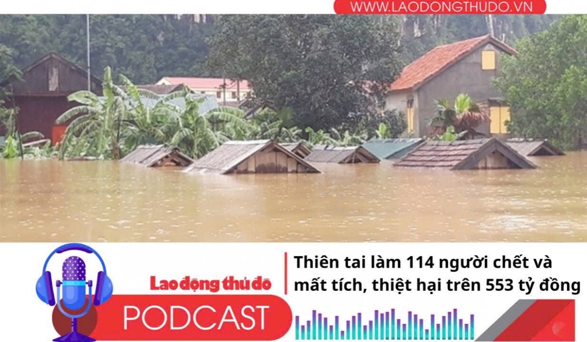 Điểm những tin nổi bật tối ngày 24/7/2025: Thiên tai làm 114 người chết và mất tích, thiệt hại trên 553 tỷ đồng