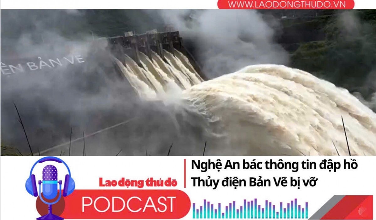 Điểm những tin nổi bật sáng ngày 28/7/2025: Nghệ An bác thông tin đập hồ Thủy điện Bản Vẽ bị vỡ