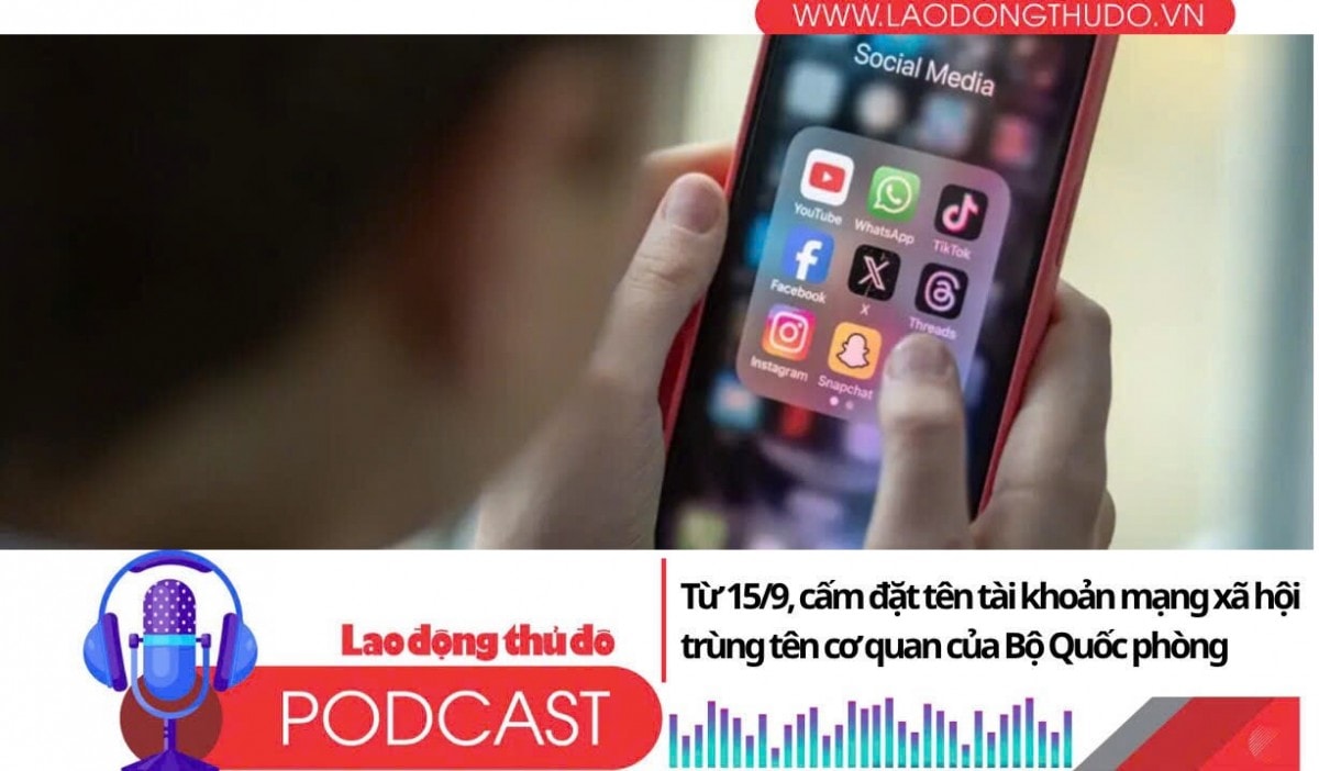 Điểm những tin nổi bật tối ngày 31/7/2025: Từ 15/9, cấm đặt tên tài khoản mạng xã hội trùng tên cơ quan của Bộ Quốc phòng