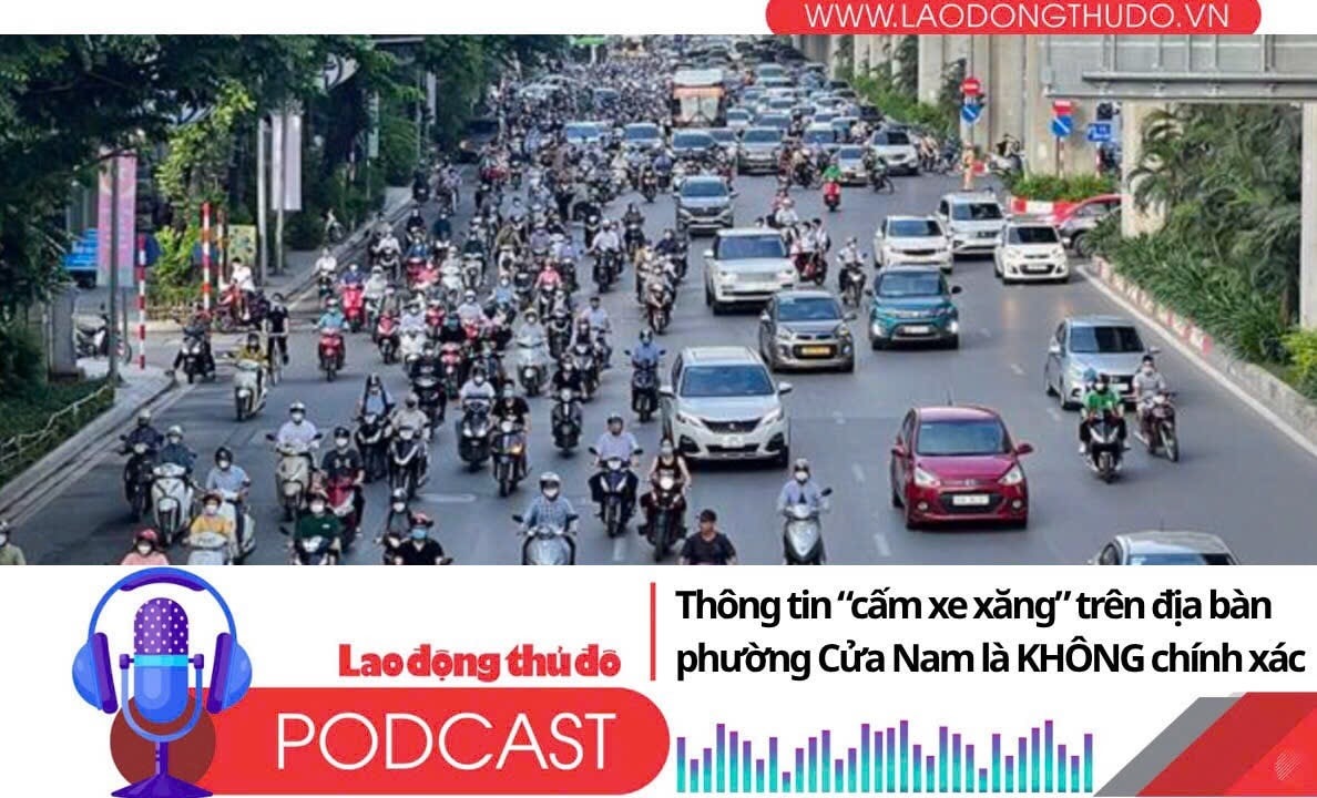 Điểm những tin nổi bật tối ngày 4/8/2025: Thông tin “cấm xe xăng” trên địa bàn phường Cửa Nam là KHÔNG chính xác