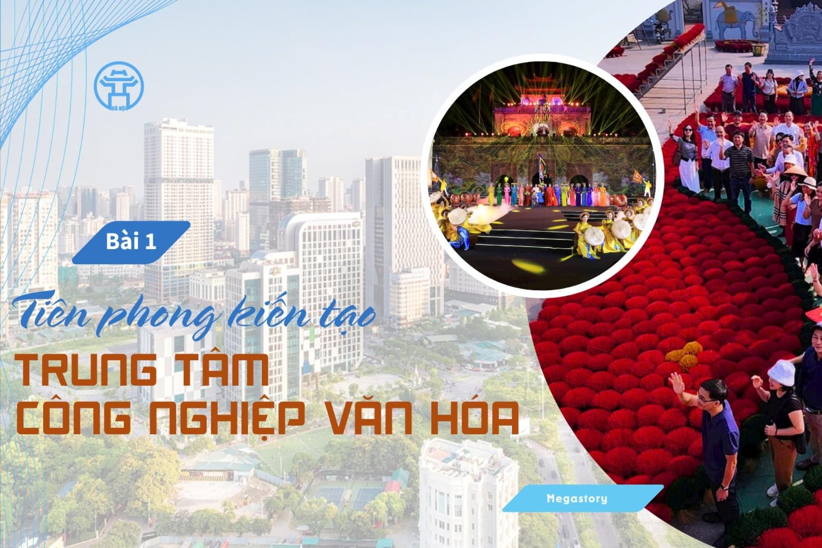 Bài 1: Tiên phong kiến tạo trung tâm công nghiệp văn hóa