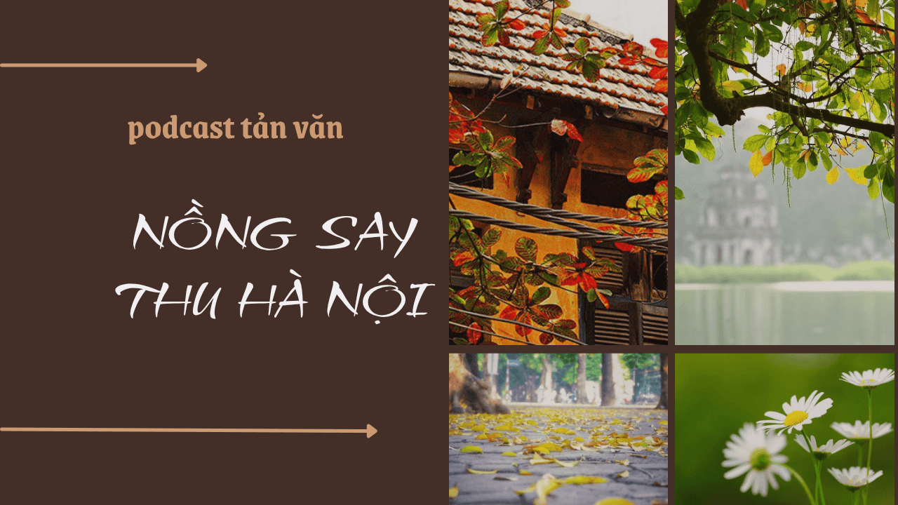 Podcast tản văn: Nồng say Thu Hà Nội