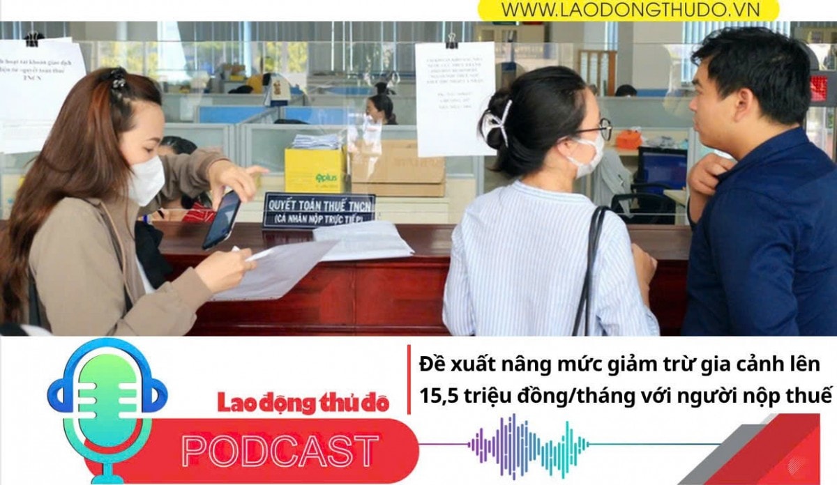 Điểm những tin nổi bật sáng ngày 14/10/2025: Đề xuất nâng mức giảm trừ gia cảnh lên 15,5 triệu đồng/tháng với người nộp thuế