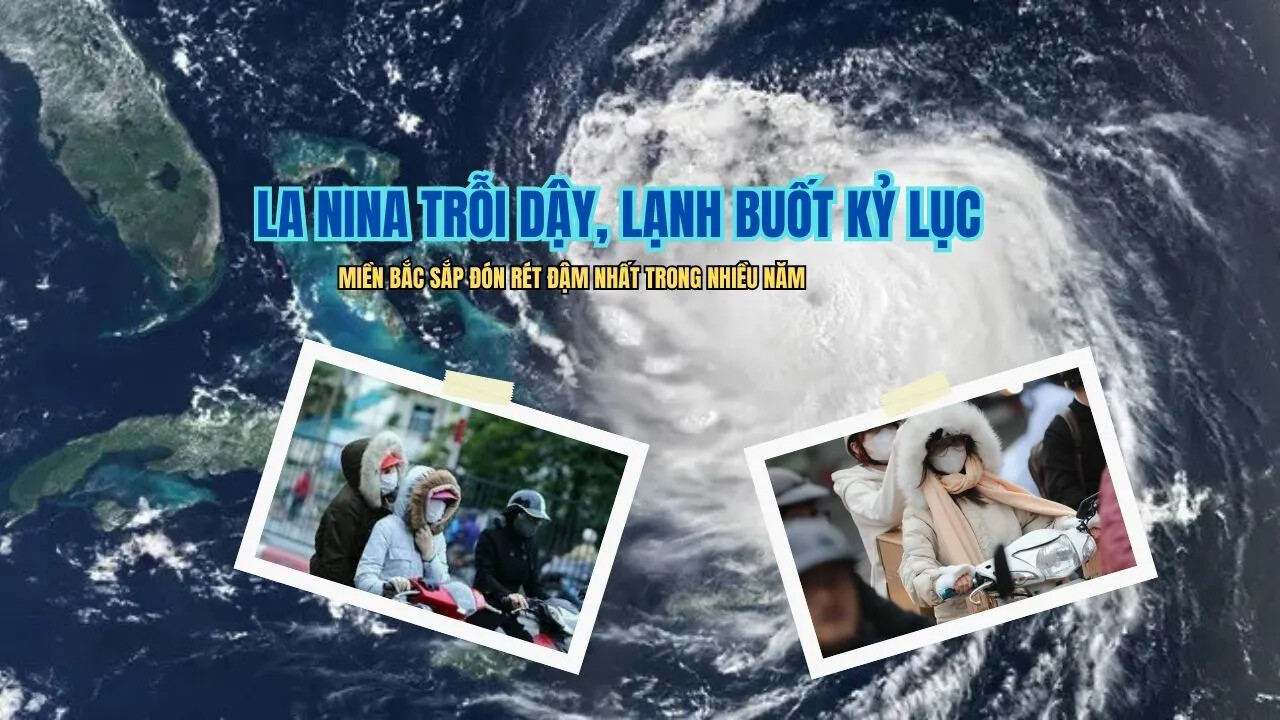 La Nina trỗi dậy, lạnh buốt kỷ lục, miền Bắc sắp đón rét đậm nhất trong nhiều năm