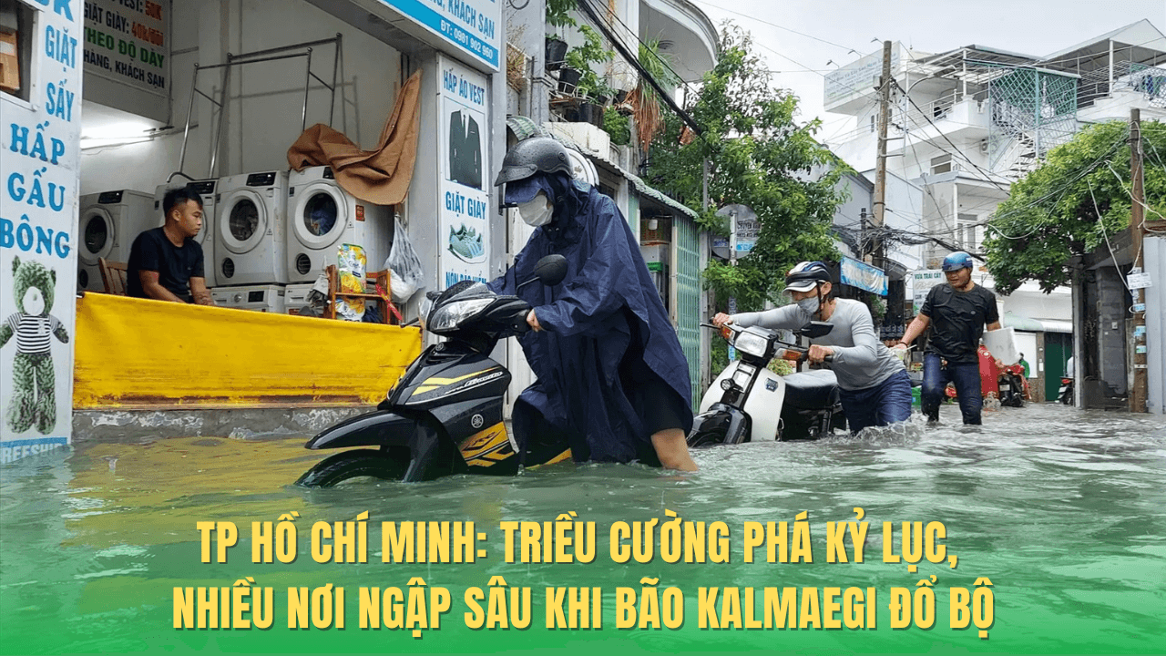 TP Hồ Chí Minh: Triều cường vượt đỉnh lịch sử, nhiều nơi ngập sâu khi bão Kalmaegi đổ bộ