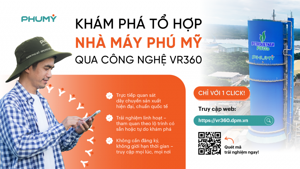 Chỉ với 1 click dễ dàng khám phá tổ hợp Nhà máy Phú Mỹ theo cách trực quan, sinh động và thuận tiện nhất ngay từ thiết bị cá nhân.
