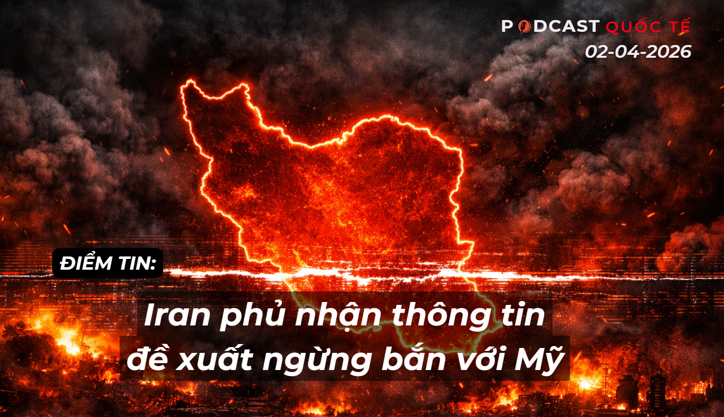 [Podcast]Điểm tin thế giới 2-4: Iran phủ nhận thông tin đề xuất ngừng bắn với Mỹ