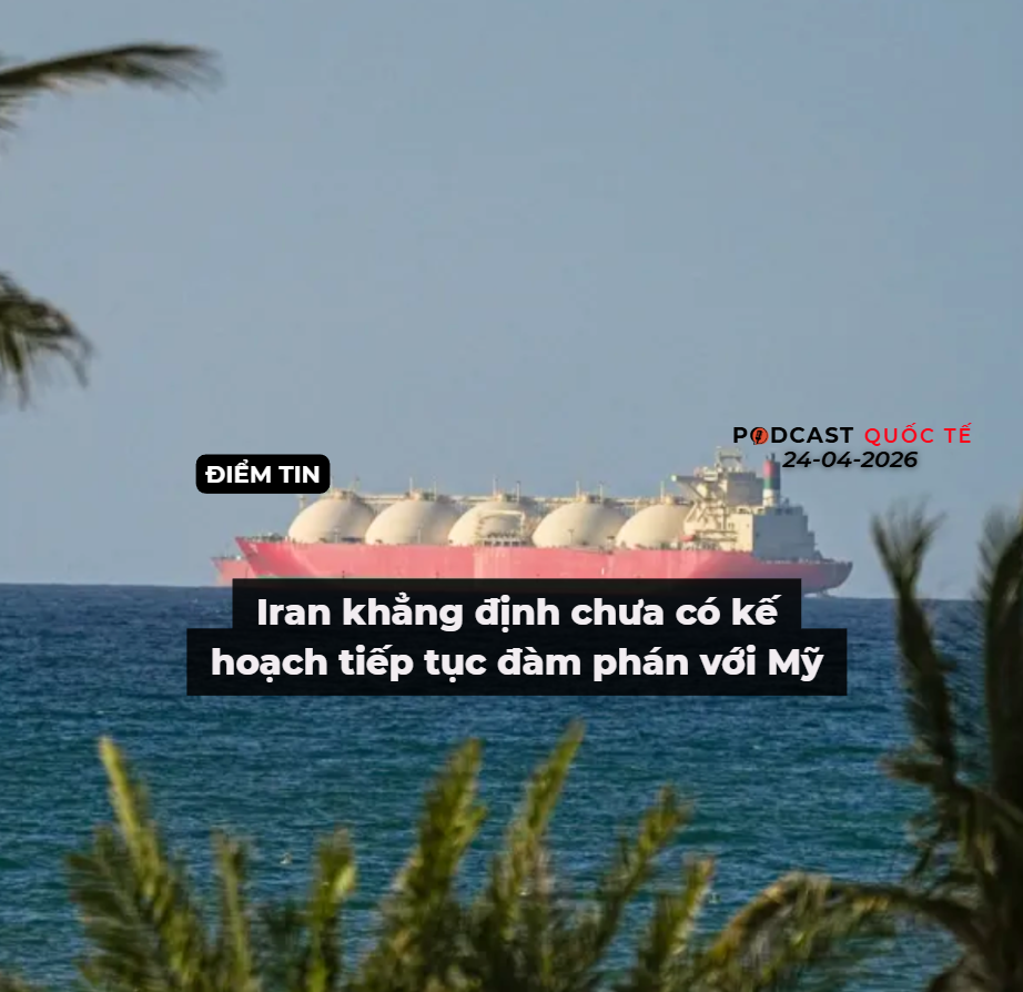 [Podcast] Tin thế giới ngày 24-4: Anh, Pháp thúc đẩy kế hoạch bảo vệ tuyến hàng hải qua Eo biển Hormuz