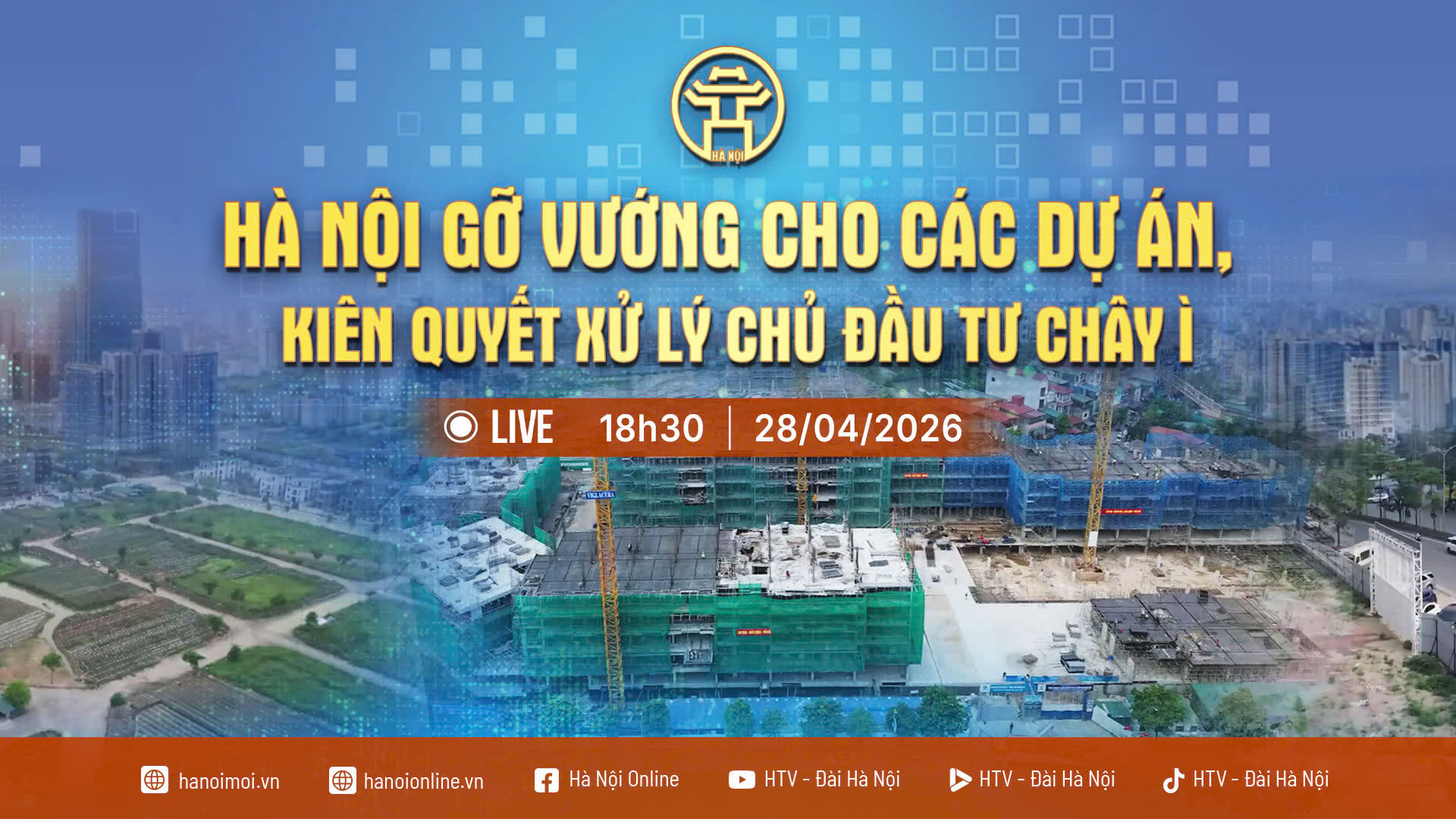[TRỰC TIẾP] Chương trình thời sự: Hà Nội gỡ vướng cho các dự án, kiên quyết xử lý chủ đầu tư chây ỳ