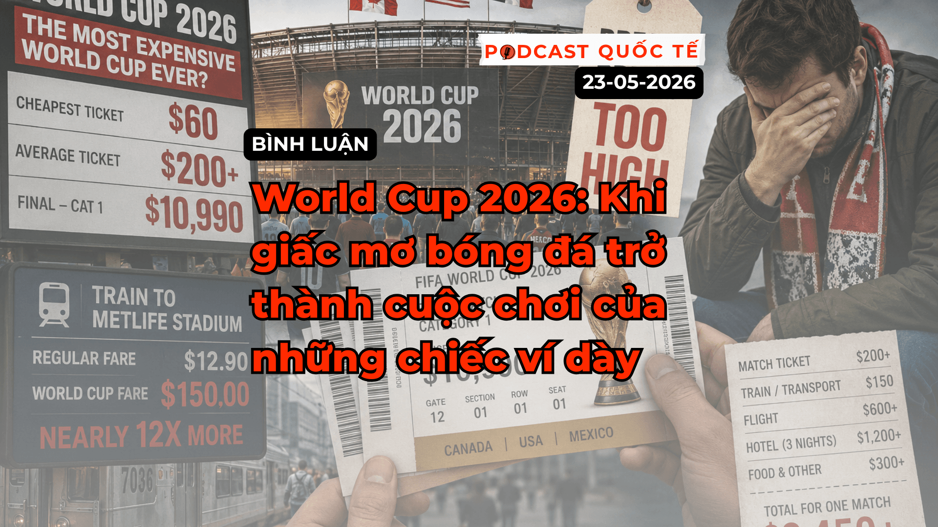 [Podcast cuối tuần] World Cup 2026: Khi giấc mơ bóng đá trở thành cuộc chơi của những chiếc ví dày