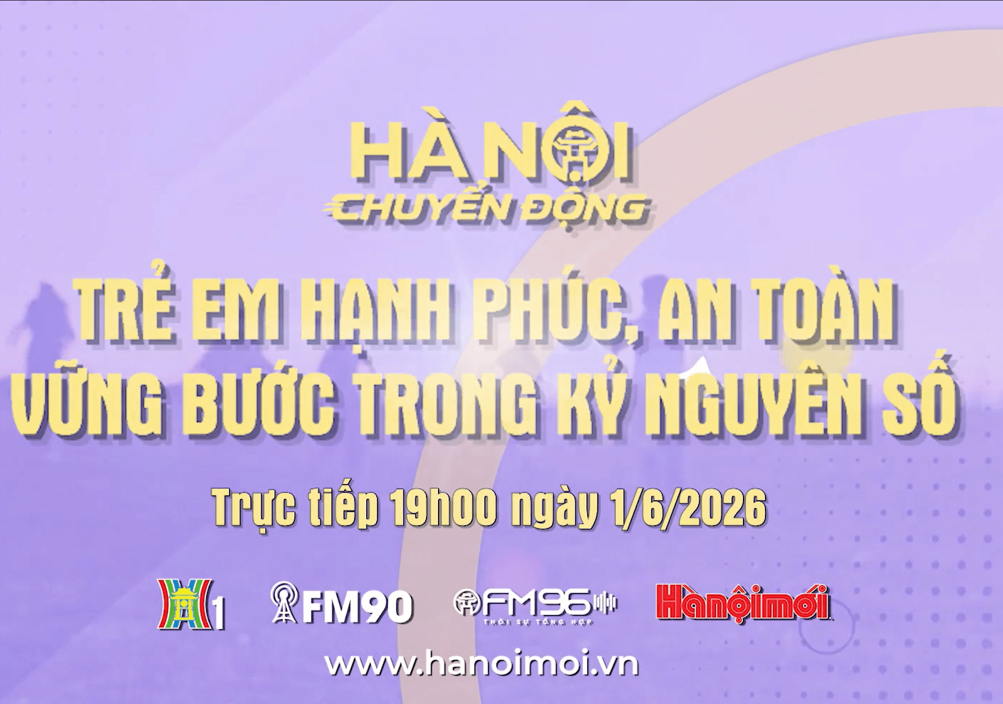 Đón xem chương trình "Hà Nội chuyển động" ngày 1-6: Trẻ em hạnh phúc, an toàn, vững bước trong kỷ nguyên số