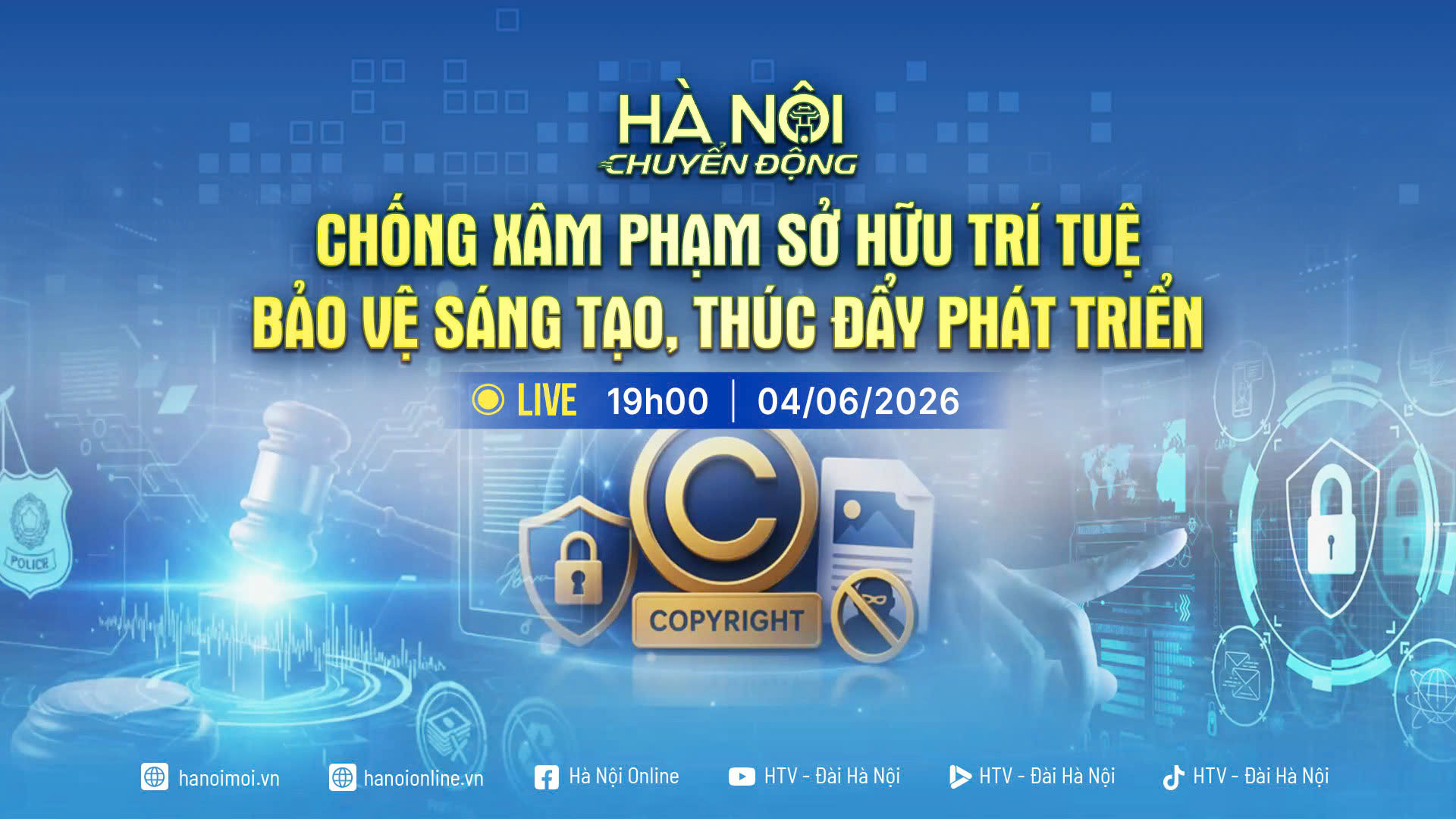[TRỰC TIẾP] Chương trình Hà Nội chuyển động ngày 4-6: Chống xâm hại sở hữu trí tuệ - bảo vệ sáng tạo, thúc đẩy phát triển