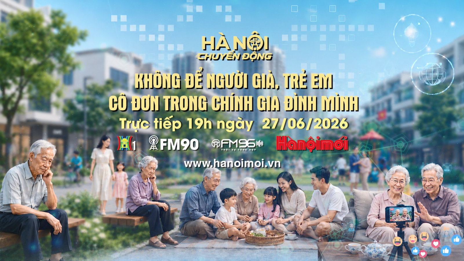 Đón xem chương trình Hà Nội chuyển động ngày 27-6: "Không để người già, trẻ em cô đơn trong chính gia đình mình"