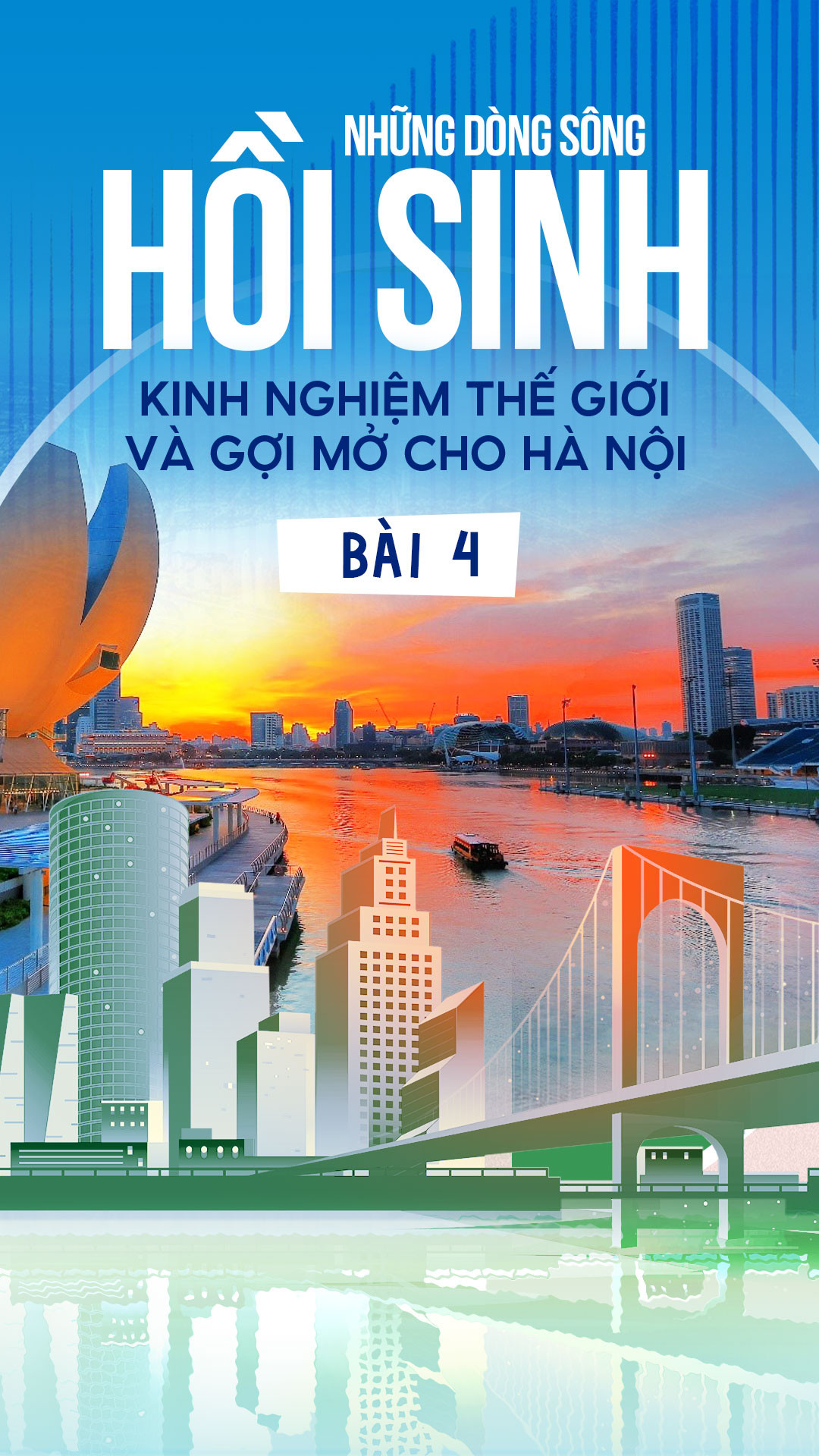 Bài 4: Singapore: Công thức hồi sinh dòng sông sau một thập kỷ