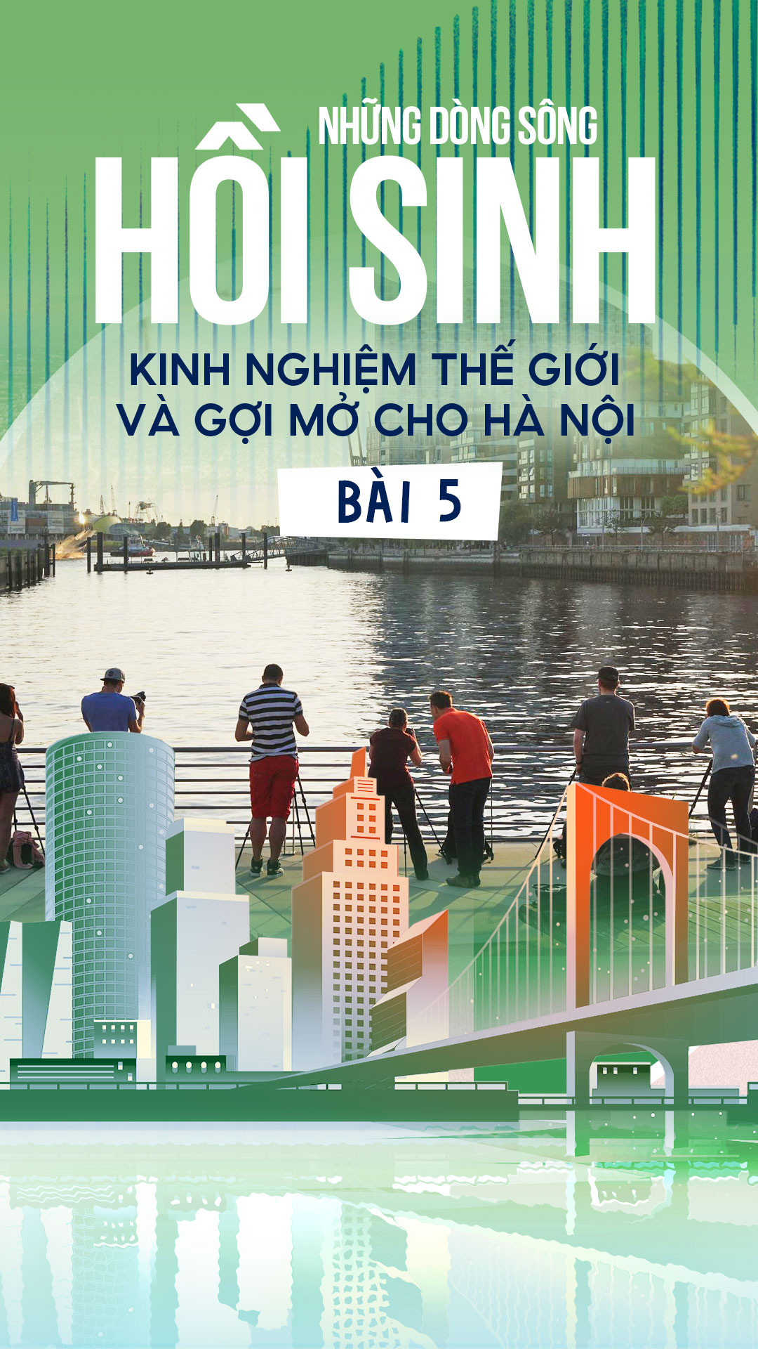 Bài 5: HafenCity: Thành phố mới viết tiếp câu chuyện bên sông Elbe