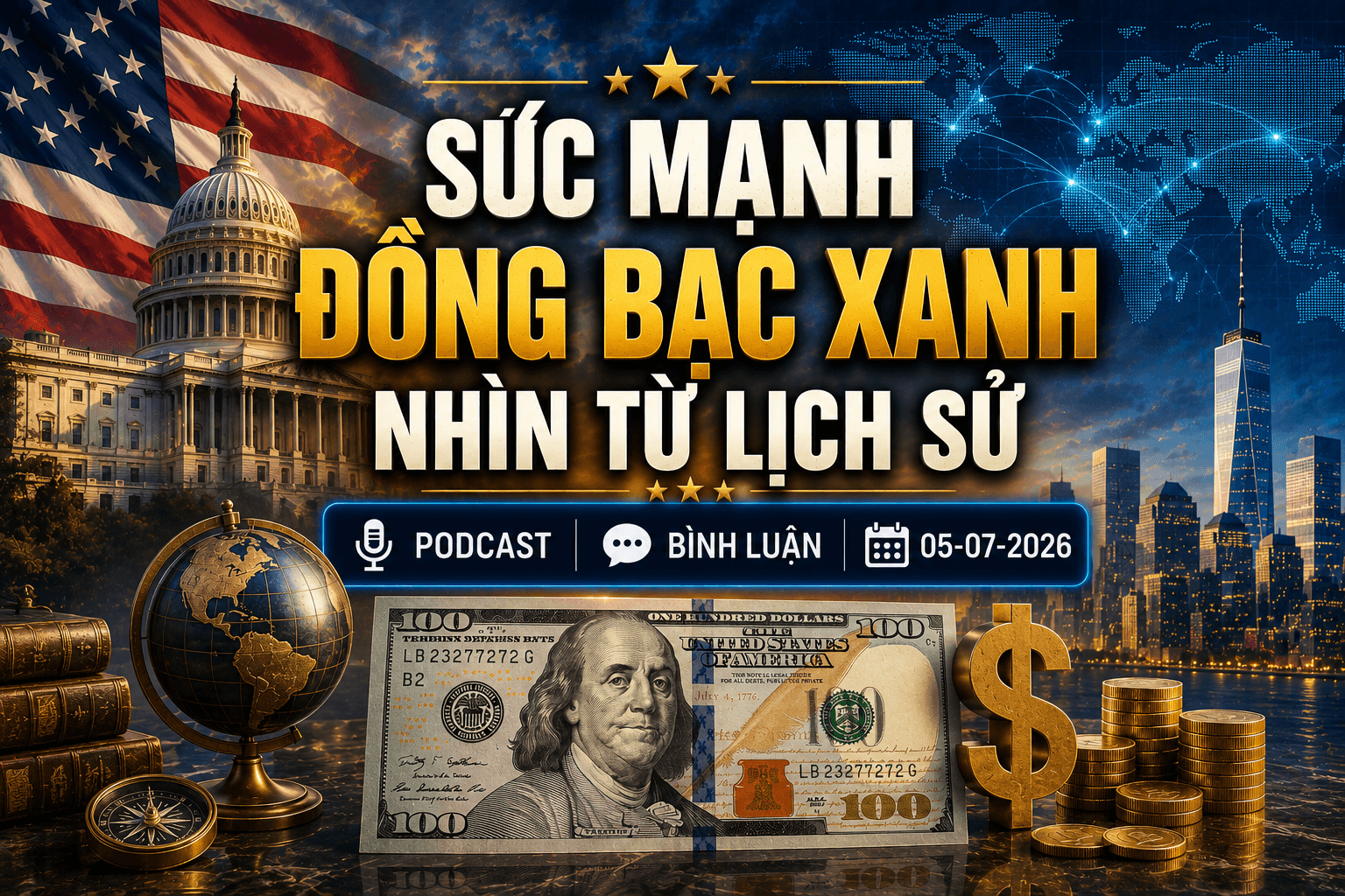 [Podcast cuối tuần] Sức mạnh đồng bạc xanh nhìn từ lịch sử
