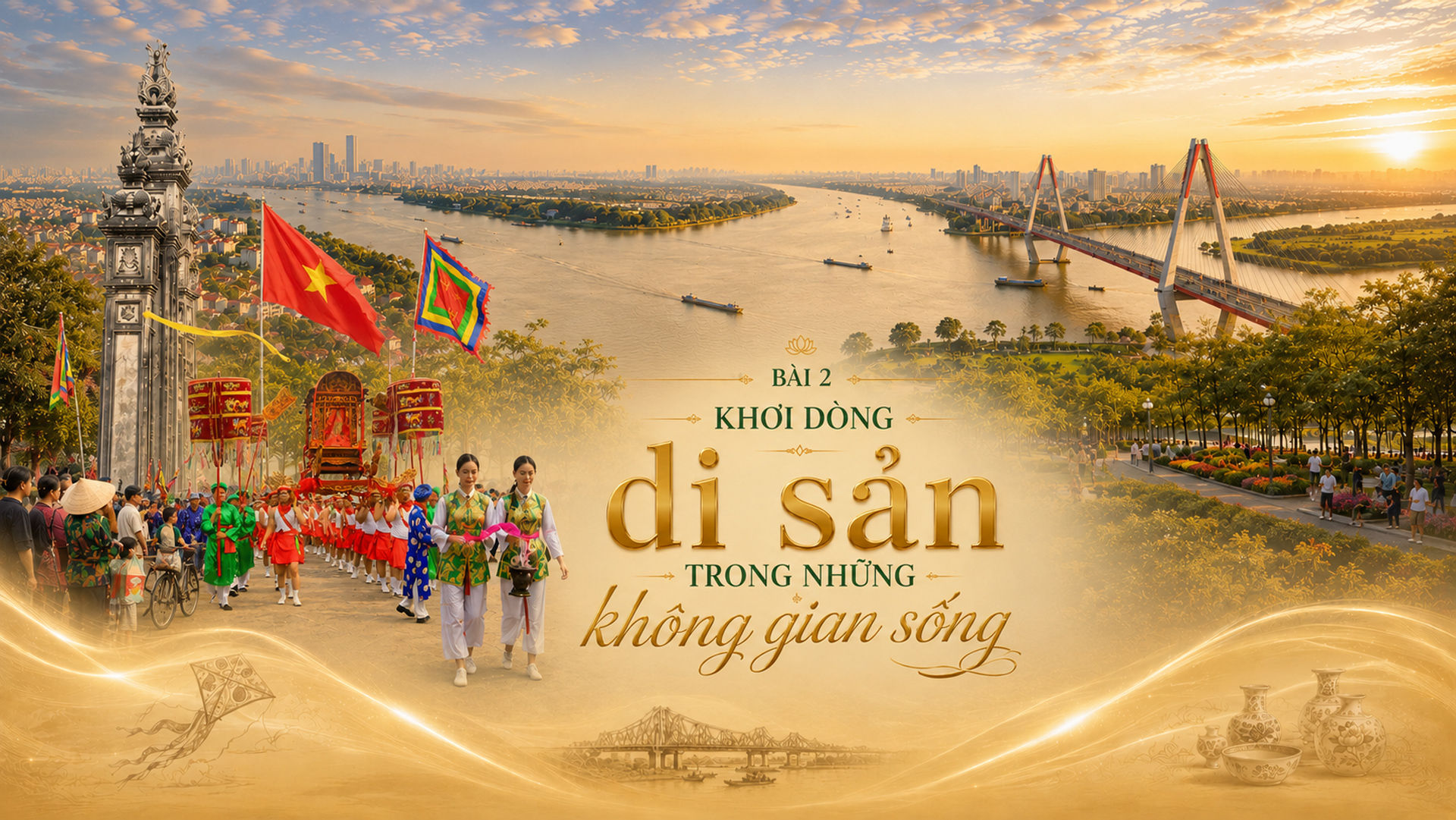 Bài 2: Khơi dòng di sản trong những không gian sống