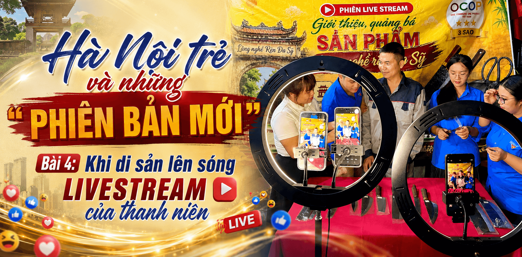 Bài 4: Khi di sản lên sóng livestream của thanh niên