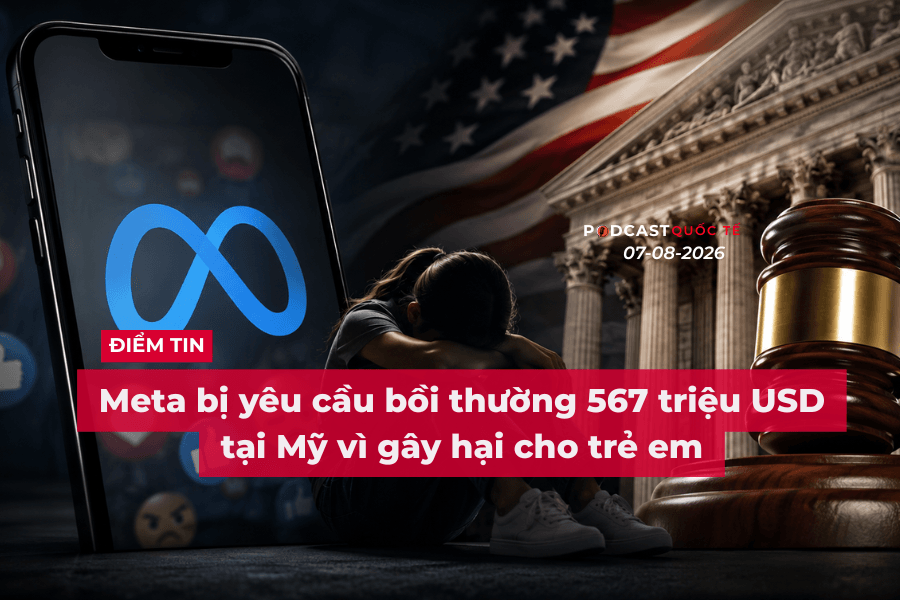 [Podcast] Tin tức thế giới ngày 7-8: Meta bị yêu cầu bồi thường 567 triệu USD tại Mỹ vì gây hại cho trẻ em