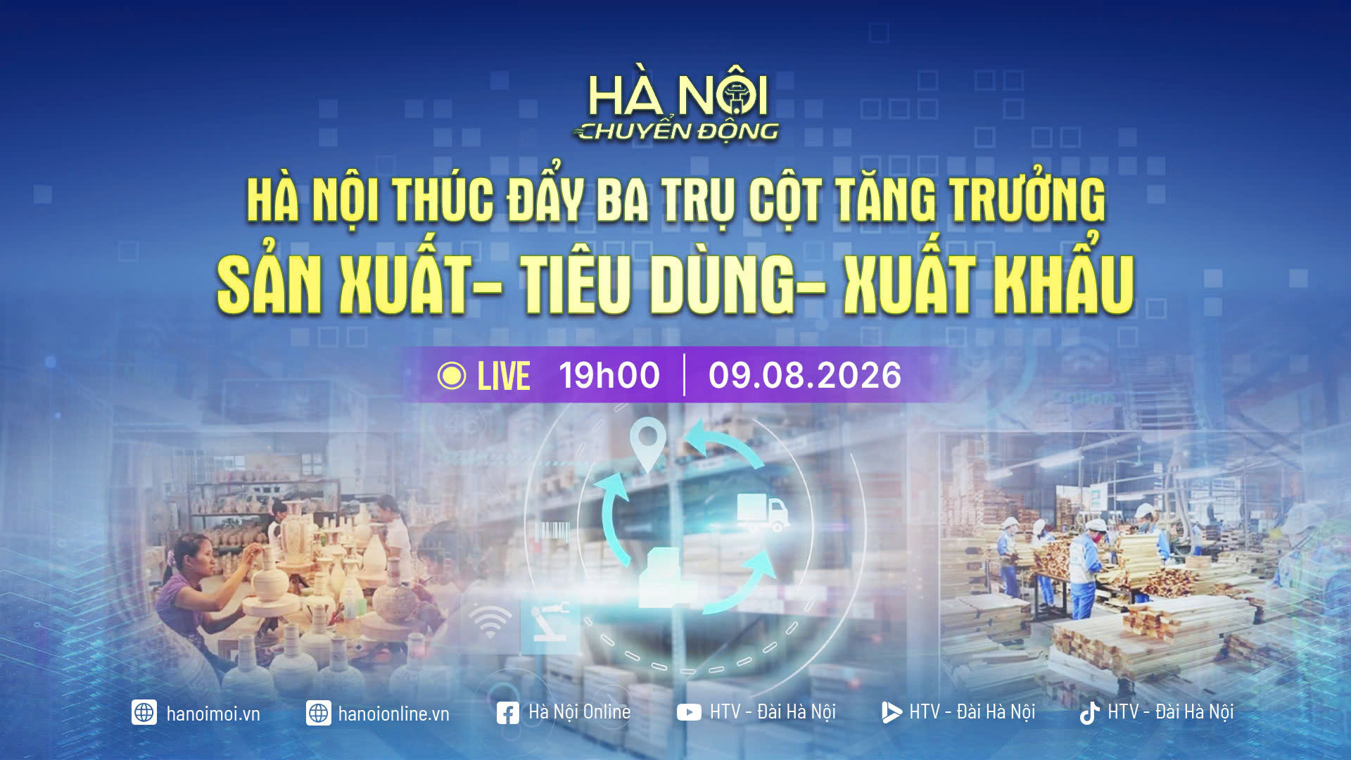 [TRỰC TIẾP] Chương trình "Hà Nội chuyển động" ngày 9-8: Hà Nội thúc đẩy ba trụ cột tăng trưởng: Sản xuất - Tiêu dùng - Xuất khẩu