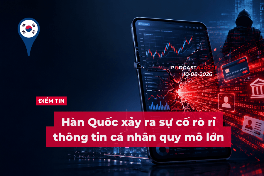 [Podcast] Tin tức thế giới ngày 10-8: Hàn Quốc xảy ra sự cố rò rỉ thông tin cá nhân quy mô lớn