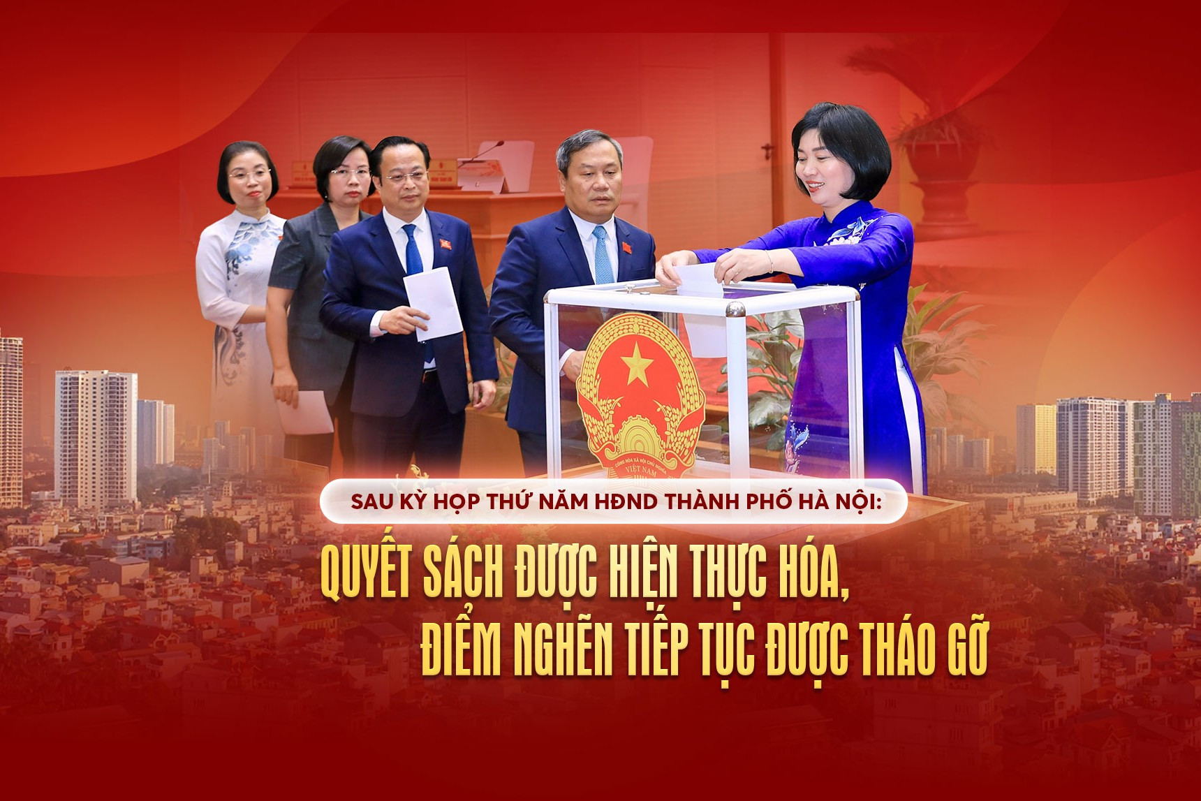 Sau kỳ họp thứ năm HĐND thành phố Hà Nội: Quyết sách được hiện thực hóa, điểm nghẽn tiếp tục được tháo gỡ