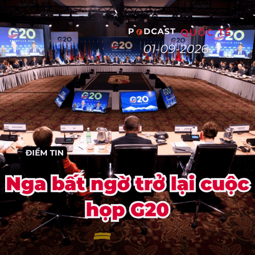 [Podcast] Tin tức thế giới ngày 1-9: Nga bất ngờ trở lại cuộc họp G20