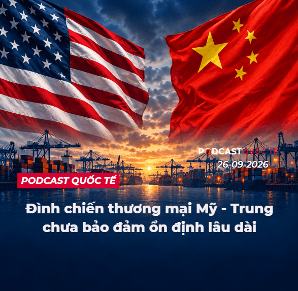 [PODCAST BÌNH LUẬN] Đình chiến thương mại Mỹ - Trung chưa bảo đảm ổn định lâu dài
