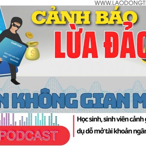 Điểm những tin nổi bật trưa ngày 9/5/2025: Học sinh, sinh viên cảnh giác với thủ đoạn dụ dỗ mở tài khoản ngân hàng