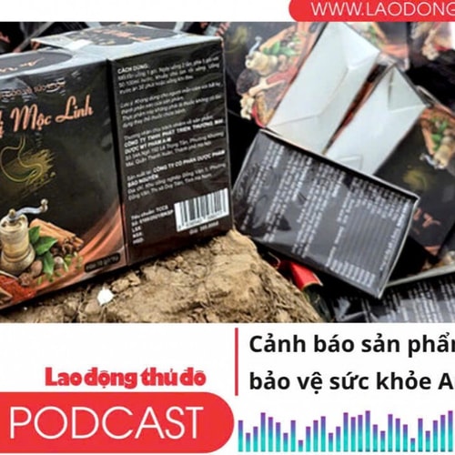 Điểm những tin nổi bật sáng ngày 30/6/2025: Cảnh báo sản phẩm thực phẩm bảo vệ sức khỏe An vị Mộc Linh