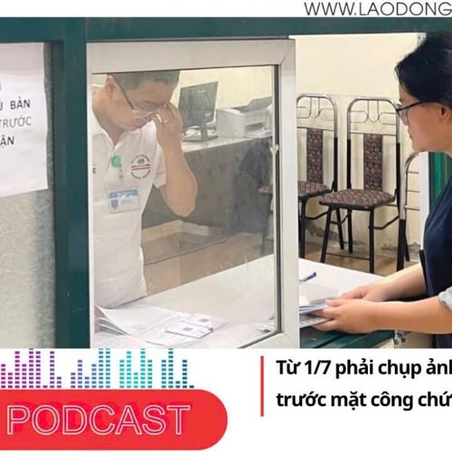 Điểm những tin nổi bật tối ngày 30/6/2025: Từ 1/7 phải chụp ảnh việc ký văn bản trước mặt công chứng viên