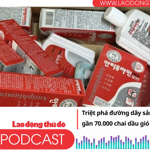 Điểm những tin nổi bật sáng ngày 2/7/2025:  Triệt phá đường dây sản xuất, mua bán gần 70.000 chai dầu gió Con Ó giả