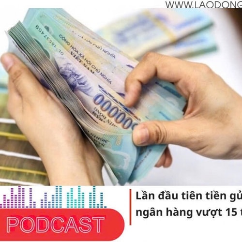 Điểm những tin nổi bật tối ngày 7/7/2025: Lần đầu tiên tiền gửi vào hệ thống ngân hàng vượt 15 triệu tỷ đồng