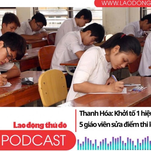 Điểm những tin nổi bật sáng ngày 15/7/2025: Thanh Hóa: Khởi tố 1 hiệu trưởng và 5 giáo viên sửa điểm thi lớp 10 cho thí sinh
