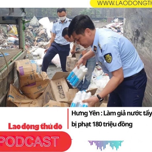 Điểm những tin nổi bật tối ngày 17/7/2025: Làm giả nước tẩy rửa, doanh nghiệp bị phạt 180 triệu đồng
