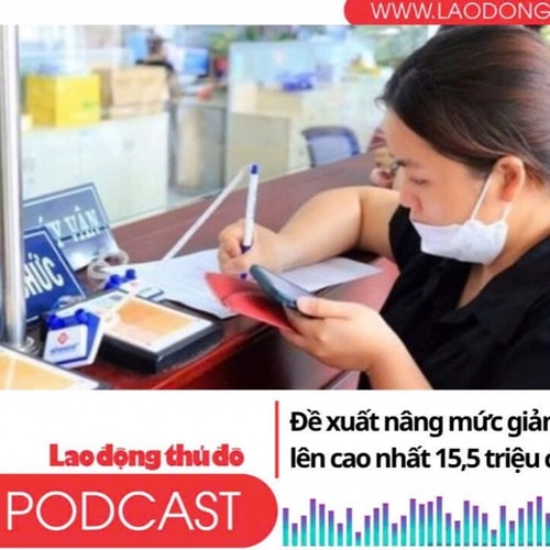 Điểm những tin nổi bật tối ngày 21/7/2025: Đề xuất nâng mức giảm trừ gia cảnh lên cao nhất 15,5 triệu đồng một tháng