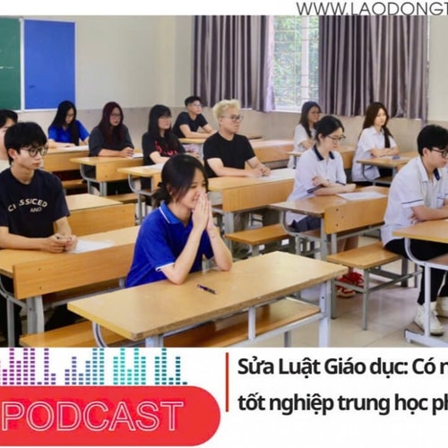Điểm những tin nổi bật tối ngày 13/8/2025: Sửa Luật Giáo dục: Có nên tổ chức kỳ thi tốt nghiệp trung học phổ thông?