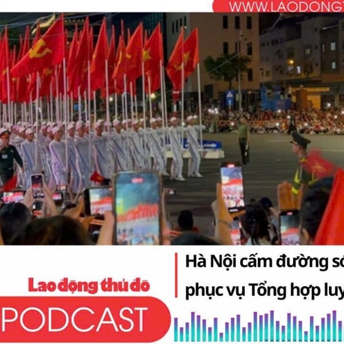 Điểm những tin nổi bật tối ngày 23/8/2025: Hà Nội cấm đường sớm hơn dự kiến phục vụ Tổng hợp luyện lần 2
