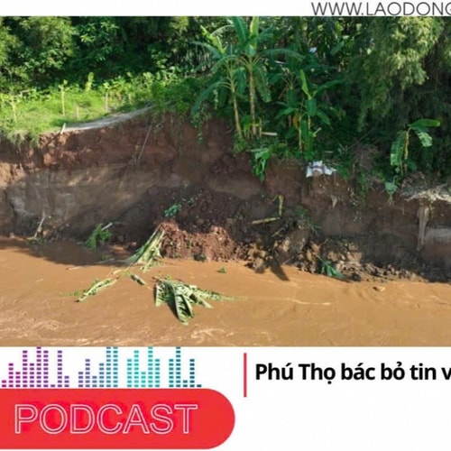 Điểm những tin nổi bật sáng ngày 6/9/2025: Bác bỏ thông tin vỡ đê hữu Thao ở Phú Thọ