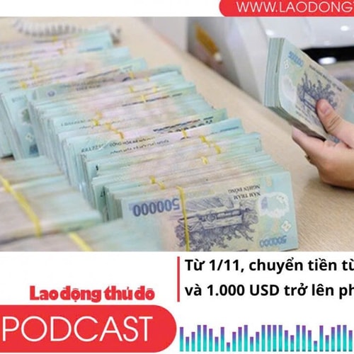 Điểm những tin nổi bật tối ngày 21/9/2025: Từ 1/11, NHNN yêu cầu báo cáo các giao dịch chuyển tiền từ 500 triệu đồng và 1.000 USD trở lên