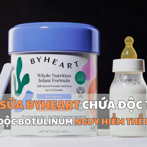 Vụ sữa ByHeart chứa độc tố: Ngộ độc botulinum nguy hiểm thế nào?