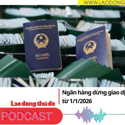 Điểm những tin nổi bật sáng ngày 24/11/2025: Ngân hàng dừng giao dịch bằng hộ chiếu từ 1/1/2026