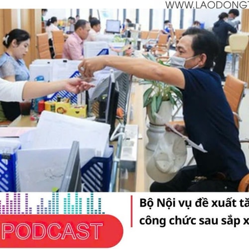 Điểm những tin nổi bật tối ngày 18/12/2025: Bộ Nội vụ đề xuất tăng lương với công chức sau sắp xếp bộ máy